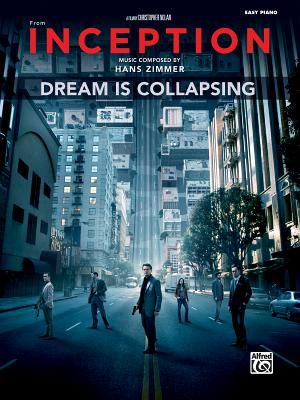 Dream Is Collapsing (from Inception): Easy Piano, Sheet - Zimmer, Hans (Composer), and Coates, Dan (Composer)