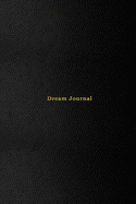 Dream Journal: Dream record diary and improved recall log book - Simple interpretation, thoughts and reflection dreaming book - Professional black cover design