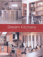 Dream Kitchens: Recipes and Ideas for Modern Kitchens - Rockport Publishing