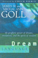 Dream Language: The Prophetic Power of Dreams, Revelations, and the Spirit of Wisdom