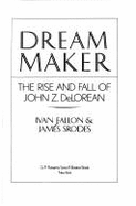 Dream Maker: The Rise and Fall of John Z. Delorean - Fallon, Ivan