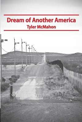 Dream of Another America - McMahon, Tyler