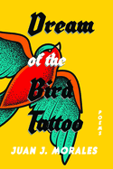 Dream of the Bird Tattoo: Poems and Sueitos