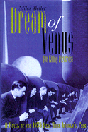 Dream of Venus (or Living Pictures) - Beller, Miles (Foreword by)