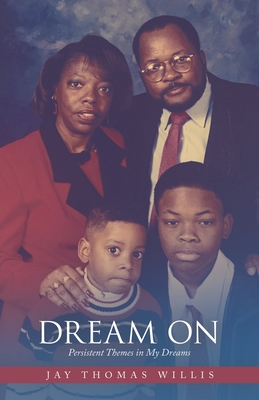 Dream On: Persistent Themes in My Dreams - Willis, Jay Thomas