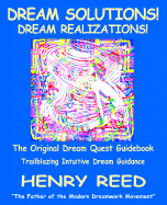 Dream Solutions! Dream Realizations: The Original Dream Quest Guidebook