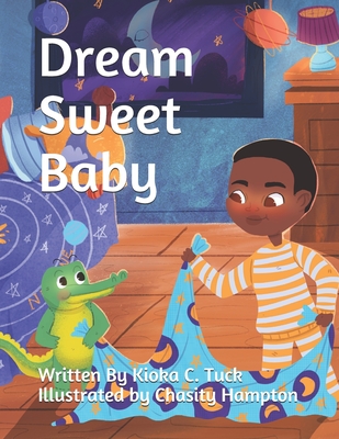 Dream Sweet Baby - Tuck, Kioka C