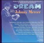 Dream: The Lyrics and Music of Johnny Mercer