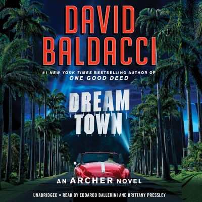 Dream Town - Baldacci, David, and Ballerini, Edoardo (Read by), and Pressley, Brittany (Read by)