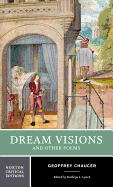 Dream Visions and Other Poems: A Norton Critical Edition