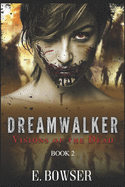 Dream Walker Visions of the Dead Book 2: Visions of the Dead