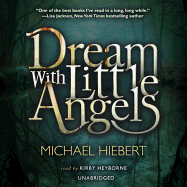 Dream with Little Angels - Hiebert, Michael, and Heyborne, Kirby, Mr. (Read by)