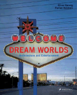 Dream Worlds: Architecture and Entertainment