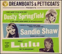Dreamboats & Petticoats Presents... - Dusty Springfield / Sandie Shaw / Lulu