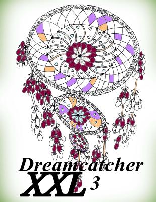 Dreamcatcher XXL 3 - Coloring Book (Adult Coloring Book for Relax) - The Art of You