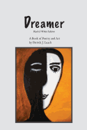 Dreamer (Black & White Edition): Poetry and Art