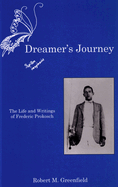 Dreamer's Journey: The Life and Writings of Frederic Prokosch