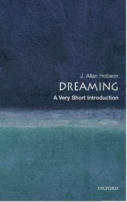 Dreaming: A Very Short Introduction - Hobson, J Allan