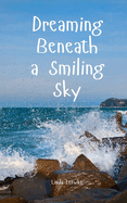 Dreaming Beneath a Smiling Sky