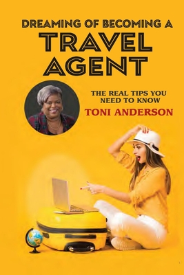 Dreaming of Becoming a Travel Agent - Anderson, Toni, and Pope, Sheila (Editor)