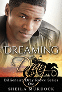 Dreaming of Dray: Billionaire Dray Royce Series #1