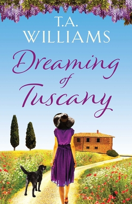 Dreaming of Tuscany - Williams, T A