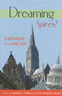 Dreaming Spires?: Cathedrals in a New Age - Platten, Stephen (Editor)