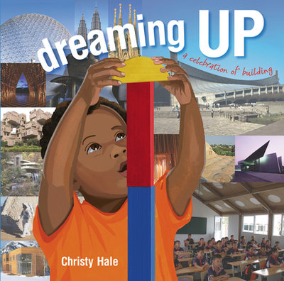 Dreaming Up: A Celebration of Building - 