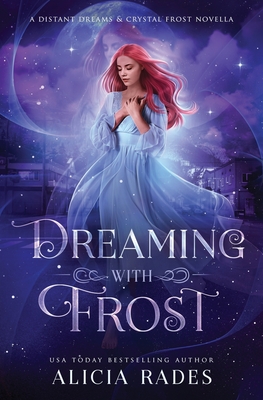 Dreaming With Frost - Rades, Alicia