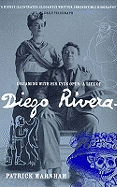 Dreaming with His Eyes Open: Life of Diego Rivera