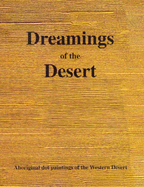 Dreamings of the Desert: Aboriginal Dot Paintings of the Western Desert: Aboriginal Dot Paintings of the Western Desert - Johnson, Vivien