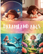 Dreamland ABCs: Dive into the Alphabet with Enchanting Tales and Whimsical Wonders!