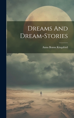 Dreams And Dream-stories - Kingsford, Anna Bonus