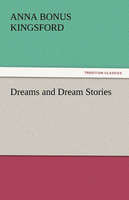 Dreams and Dream Stories - Kingsford, Anna Bonus