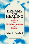 Dreams and Healing: A Succinct and Lively Interpretation of Dreams