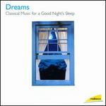 Dreams: Classical Music for a Good Night's Sleep