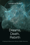 Dreams, Death, Rebirth: A Topological Odyssey Into Alchemy's Hidden Dimensions [Paperback]