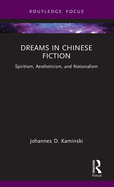 Dreams in Chinese Fiction: Spiritism, Aestheticism, and Nationalism