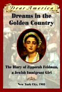 Dreams in the Golden Country: The Diary of Zipporah Feldman, a Jewish Immigrant Girl