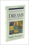 Dreams: Language of the Soul - Woodman, Marion