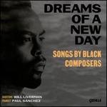Dreams of a New Day: Songs by Black Composers