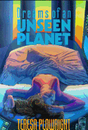 Dreams of an Unseen Planet