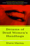 Dreams of Dead Women's Handbag: Collected Stories