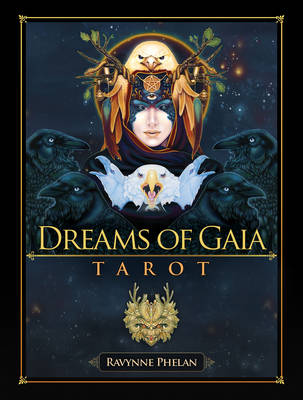 Dreams of Gaia Tarot: A Tarot for a New Era - Phelan, Ravynne