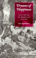 Dreams of Happiness: Social Art and the French Left, 1830-1850
