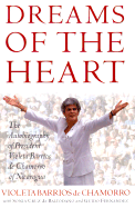 Dreams of the Heart: The Autobiography of President Violeta Barrios de Chamorro of Nicaragua