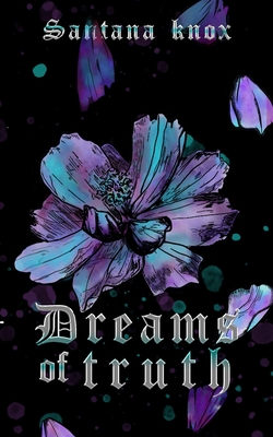 Dreams of Truth: A Dark Romantasy novella - Knox, Santana