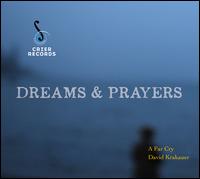 Dreams & Prayers - A Far Cry / David Krakauer