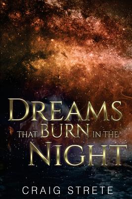 Dreams That Burn in the Night - Strete, Craig