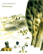 Dreamscapes of Tullio Pericoli - Mari, Michele, and Vallora, Marco, and Romanelli, Giandomenico